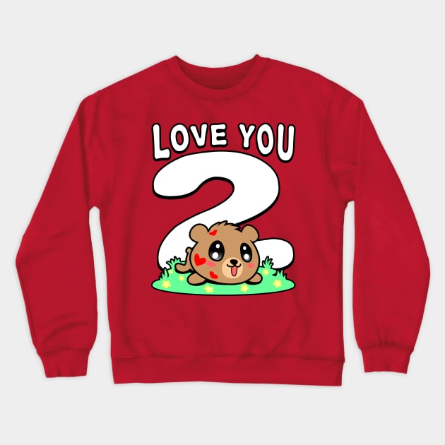 LOVE YOU 2 Crewneck Sweatshirt by PnJ